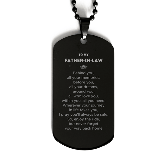 Inspirational Father-In-Law Engraved Black Dog Tag Necklace- Behind you, all your Memories, Before you, all your Dreams - Birthday, Christmas Holiday Gifts - Mallard Moon Gift Shop