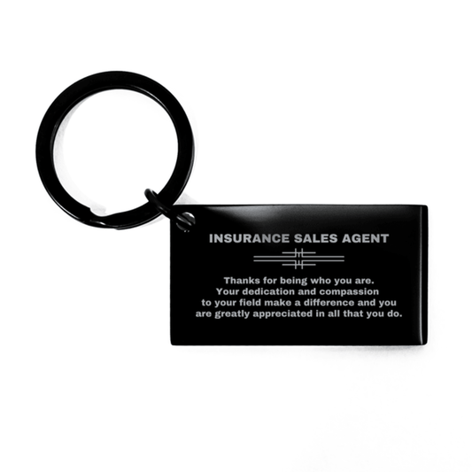 Insurance Sales Agent Black Engraved Keychain - Thanks for being who you are - Birthday Christmas Jewelry Gifts Coworkers Colleague Boss - Mallard Moon Gift Shop