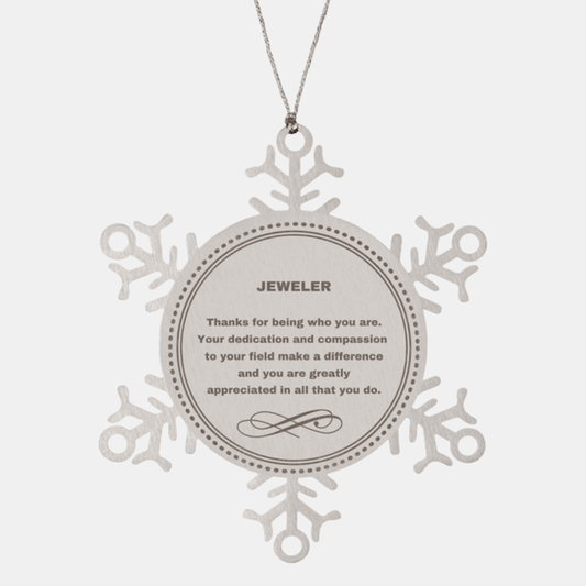 Jeweler Snowflake Ornament - Thanks for being who you are - Birthday Christmas Jewelry Gifts Coworkers Colleague Boss - Mallard Moon Gift Shop