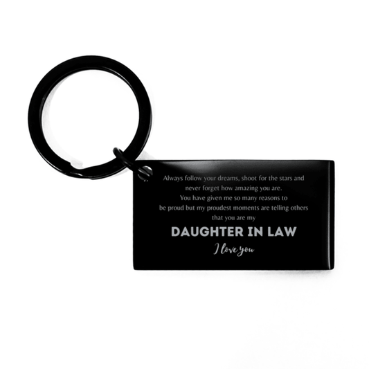 Keychain for Daughter In Law Present, Daughter In Law Always follow your dreams, never forget how amazing you are, Daughter In Law Birthday Christmas Gifts Jewelry for Girls Boys Teen Men Women - Mallard Moon Gift Shop