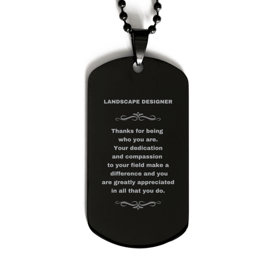 Landscape Designer Black Dog Tag Necklace - Thanks for being who you are - Birthday Christmas Jewelry Gifts Coworkers Colleague Boss - Mallard Moon Gift Shop