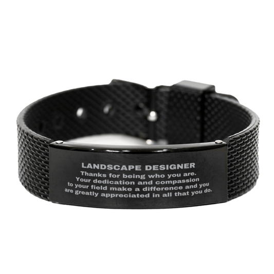 Landscape Designer Black Shark Mesh Stainless Steel Engraved Bracelet - Thanks for being who you are - Birthday Christmas Jewelry Gifts Coworkers Colleague Boss - Mallard Moon Gift Shop