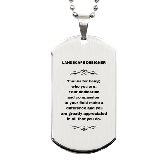 Landscape Designer Silver Dog Tag Necklace - Thanks for being who you are - Birthday Christmas Jewelry Gifts Coworkers Colleague Boss - Mallard Moon Gift Shop