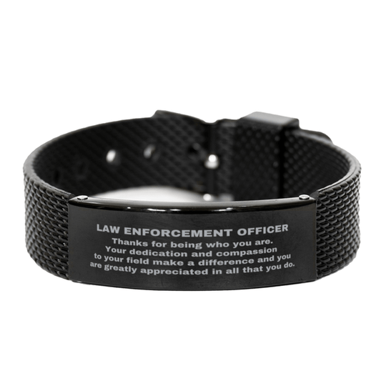 Law Enforcement Officer Black Shark Mesh Stainless Steel Engraved Bracelet - Thanks for being who you are - Birthday Christmas Jewelry Gifts Coworkers Colleague Boss - Mallard Moon Gift Shop