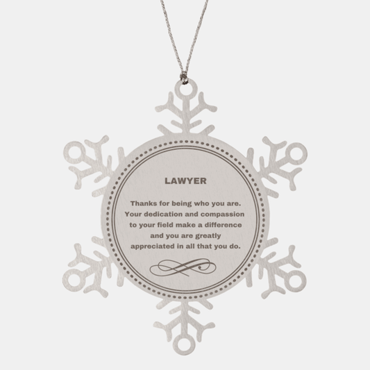 Lawyer Snowflake Ornament - Thanks for being who you are - Birthday Christmas Jewelry Gifts Coworkers Colleague Boss - Mallard Moon Gift Shop