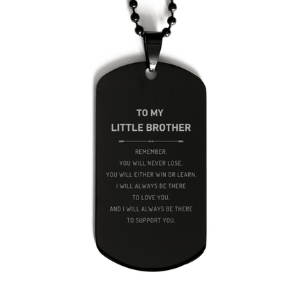 Little Brother Gifts, To My Little Brother Remember, you will never lose. You will either WIN or LEARN, Keepsake Black Dog Tag For Little Brother Engraved, Birthday Christmas Gifts Ideas For Little Brother X-mas Gifts - Mallard Moon Gift Shop