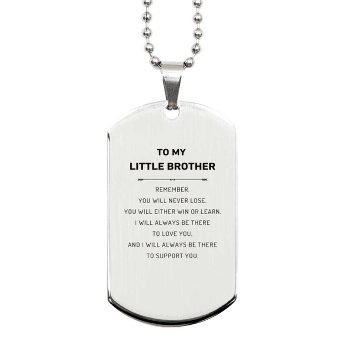 Little Brother Gifts, To My Little Brother Remember, you will never lose. You will either WIN or LEARN, Keepsake Silver Dog Tag For Little Brother Engraved, Birthday Christmas Gifts Ideas For Little Brother X-mas Gifts - Mallard Moon Gift Shop