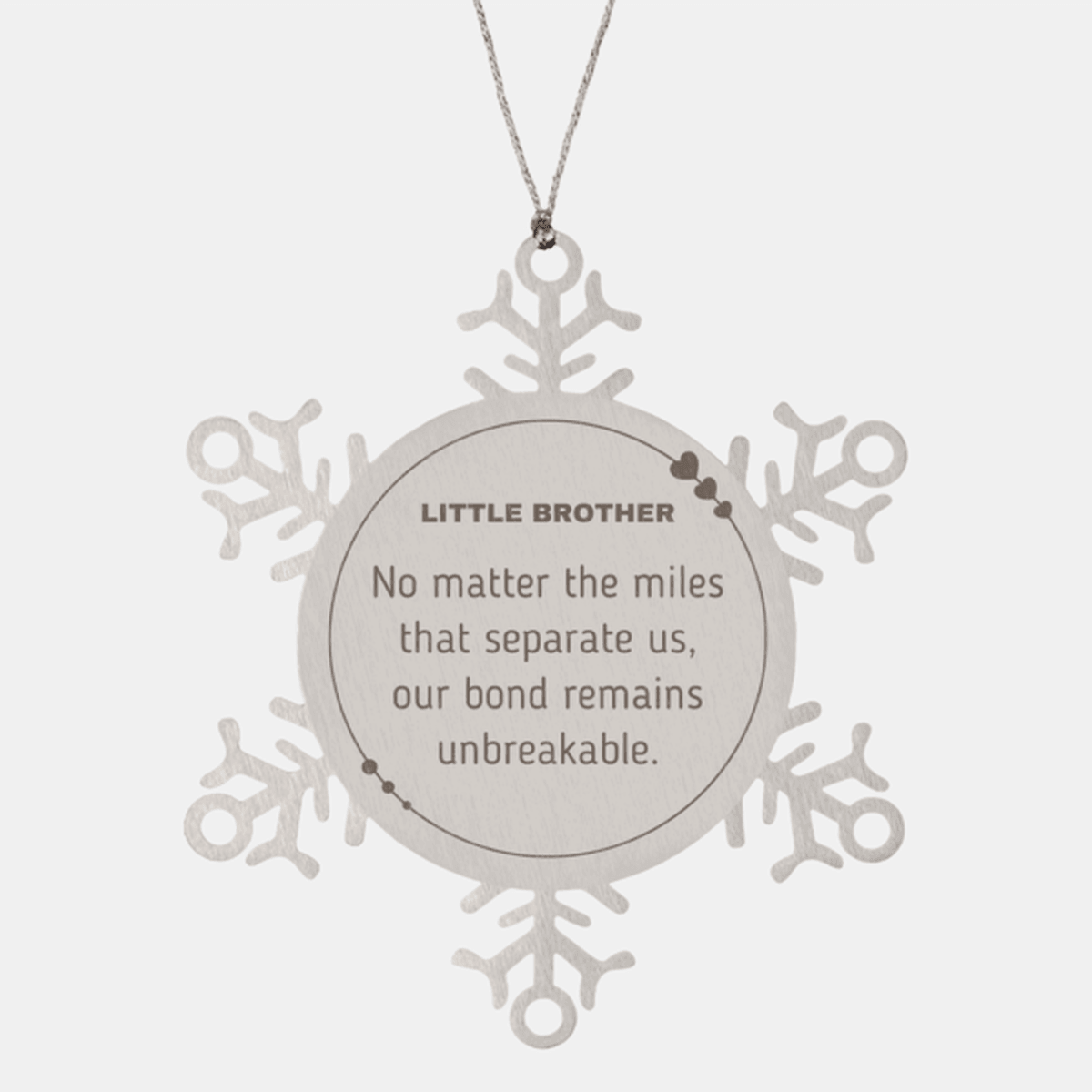 Little Brother Snowflake Ornament Long Distance Relationship Gifts, No matter the miles that separate us, Our Bond Remains Unbreakable Birthday Christmas Gifts - Mallard Moon Gift Shop