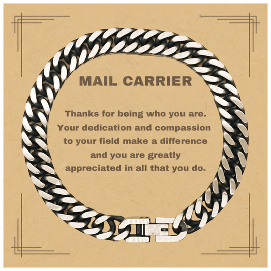 Mail Carrier Cuban Chain Link Bracelet - Thanks for being who you are - Birthday Christmas Jewelry Gifts Coworkers Colleague Boss - Mallard Moon Gift Shop