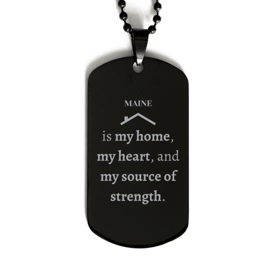 Maine is my home Gifts, Lovely Maine Birthday Christmas Black Dog Tag For People from Maine, Men, Women, Friends - Mallard Moon Gift Shop