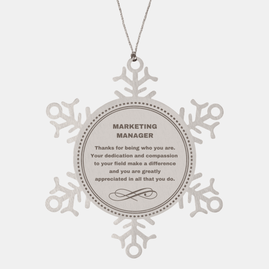 Marketing Manager Snowflake Ornament - Thanks for being who you are - Birthday Christmas Jewelry Gifts Coworkers Colleague Boss - Mallard Moon Gift Shop
