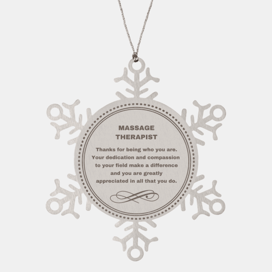 Massage Therapist Snowflake Ornament - Thanks for being who you are - Birthday Christmas Jewelry Gifts Coworkers Colleague Boss - Mallard Moon Gift Shop