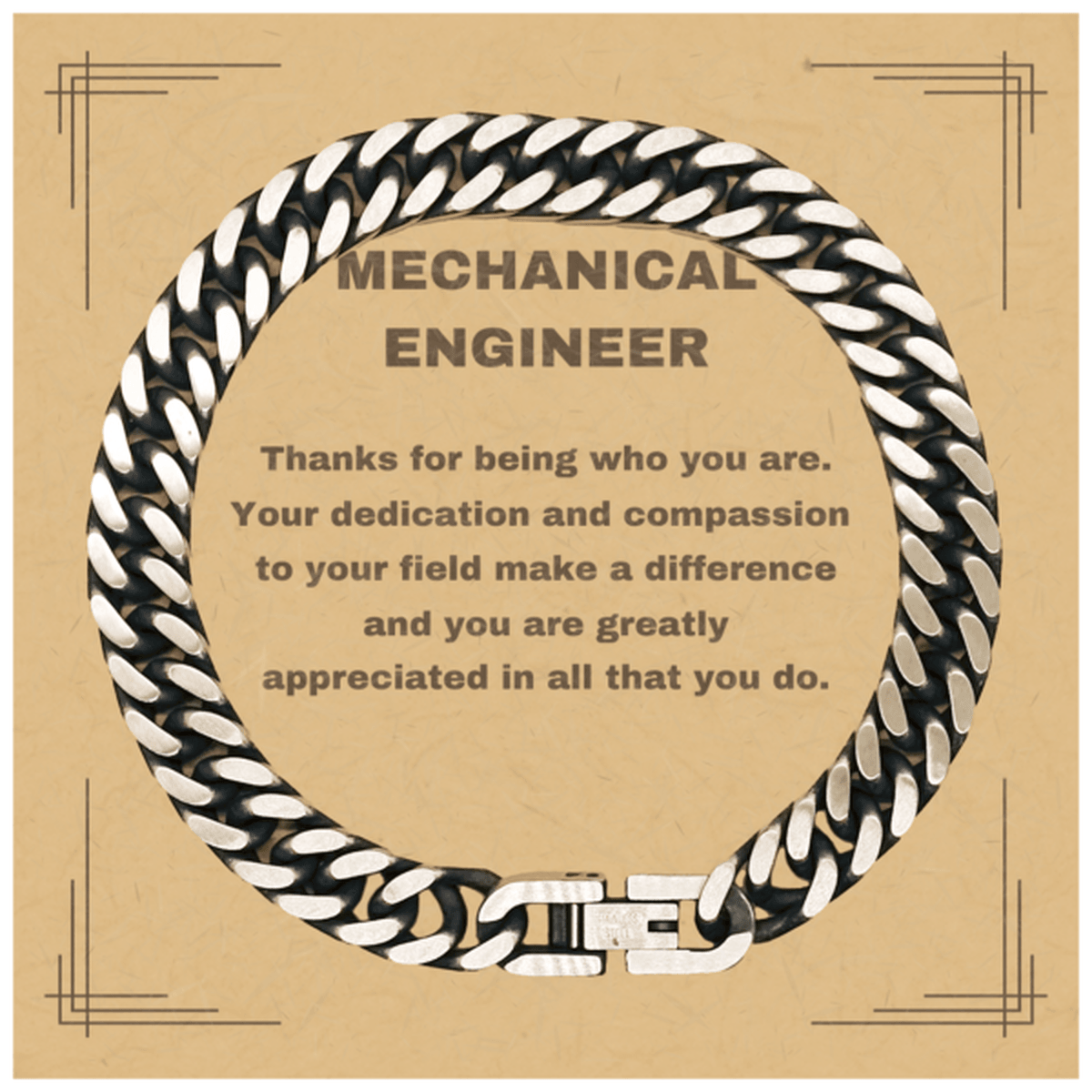 Mechanical Engineer Cuban Chain Link Bracelet - Thanks for being who you are - Birthday Christmas Jewelry Gifts Coworkers Colleague Boss - Mallard Moon Gift Shop