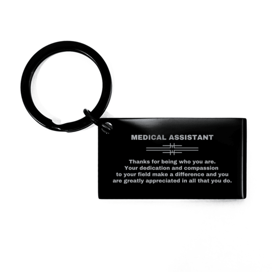 Medical Assistant Black Engraved Keychain - Thanks for being who you are - Birthday Christmas Jewelry Gifts Coworkers Colleague Boss - Mallard Moon Gift Shop