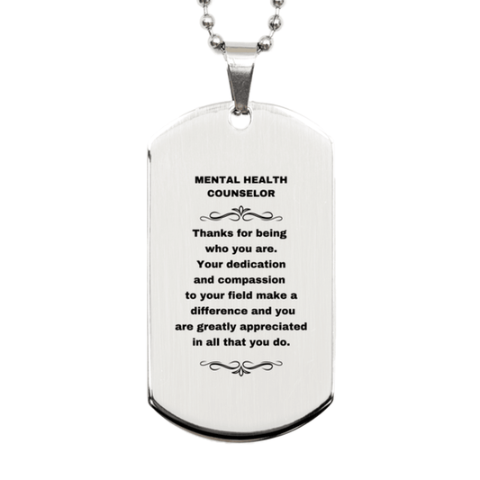 Mental Health Counselor Silver Dog Tag Necklace - Thanks for being who you are - Birthday Christmas Jewelry Gifts Coworkers Colleague Boss - Mallard Moon Gift Shop