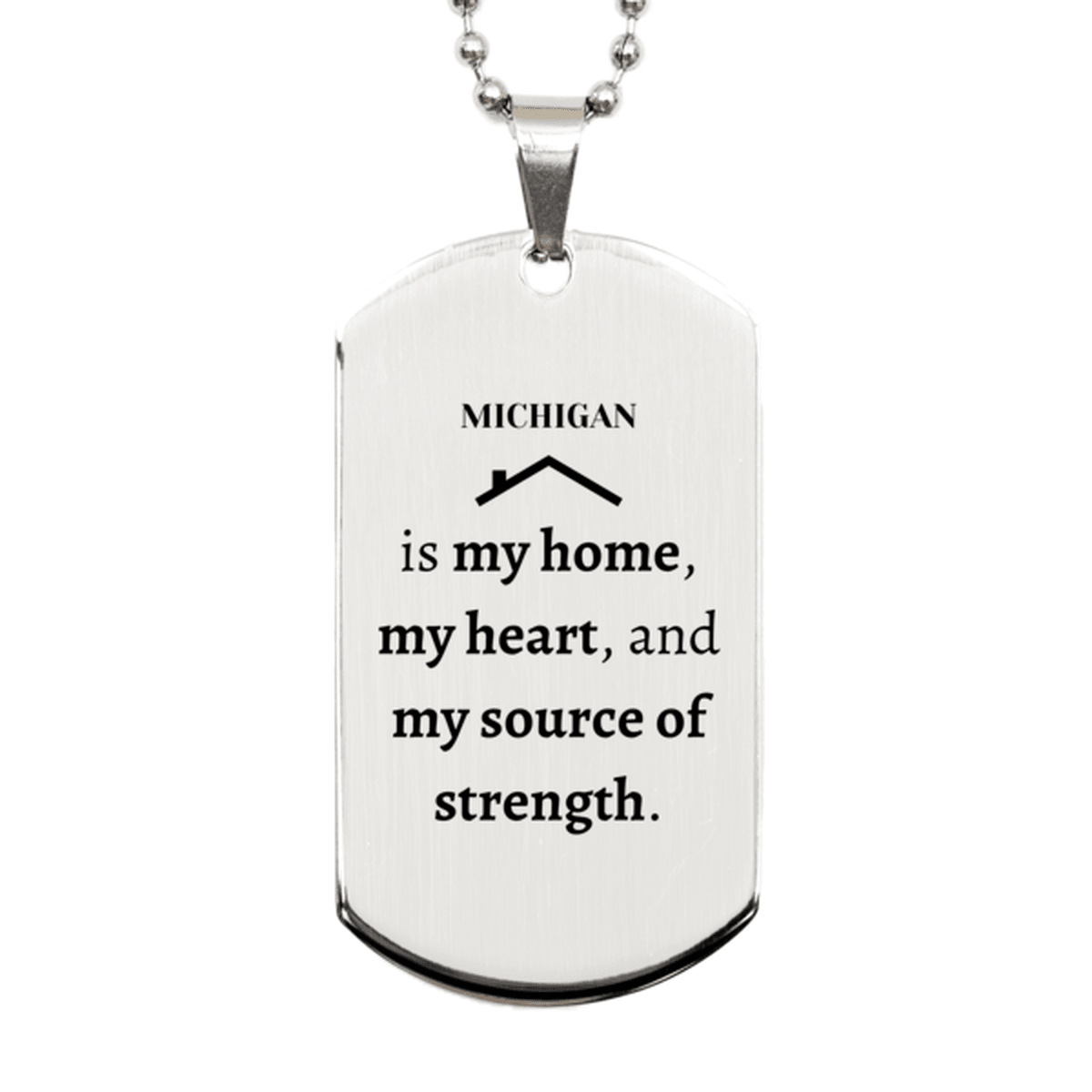Michigan is my home Gifts, Lovely Michigan Birthday Christmas Silver Dog Tag For People from Michigan, Men, Women, Friends - Mallard Moon Gift Shop