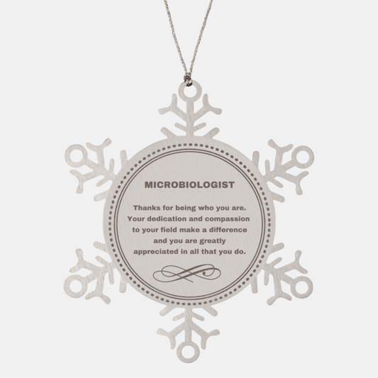 Microbiologist Snowflake Ornament - Thanks for being who you are - Birthday Christmas Jewelry Gifts Coworkers Colleague Boss - Mallard Moon Gift Shop