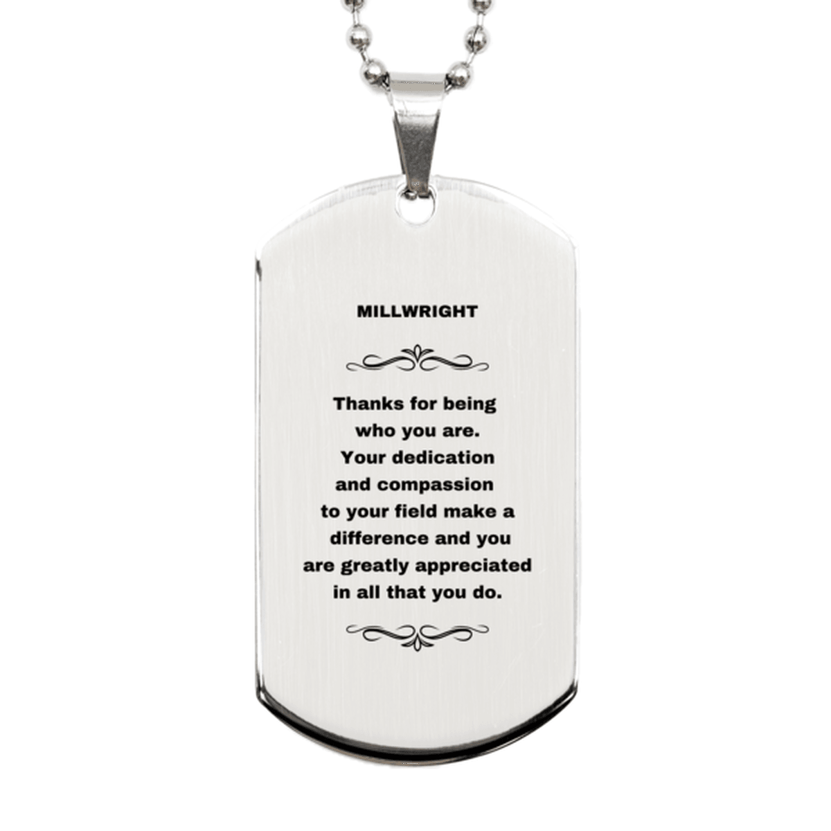 Millwright Silver Dog Tag Necklace - Thanks for being who you are - Birthday Christmas Jewelry Gifts Coworkers Colleague Boss - Mallard Moon Gift Shop