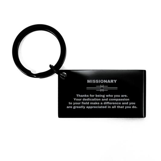 Missionary Black Engraved Keychain - Thanks for being who you are - Birthday Christmas Jewelry Gifts Coworkers Colleague Boss - Mallard Moon Gift Shop