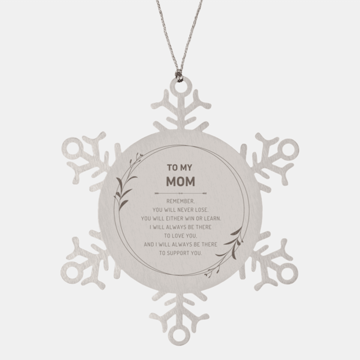 Mom Keepsake Snowflake Ornament Remember, you will never lose. You will either WIN or LEARN, Birthday Christmas Gifts Ideas - Mallard Moon Gift Shop