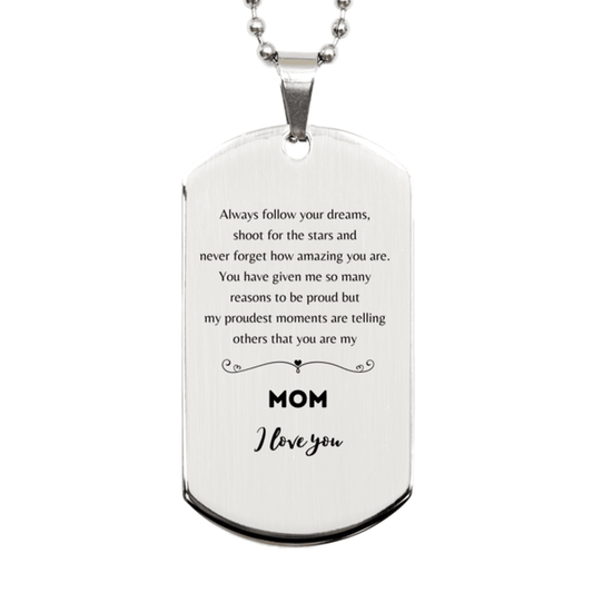Mom Silver Dog Tag Engraved Necklace - Always Follow your Dreams - Birthday, Christmas Holiday Jewelry Gift - Mallard Moon Gift Shop