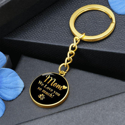 Mom We Love you so Much Engraved Circle Keychain - Mallard Moon Gift Shop