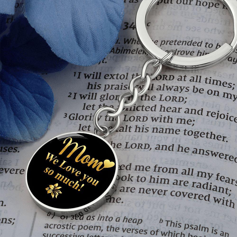 Mom We Love you so Much Engraved Circle Keychain - Mallard Moon Gift Shop