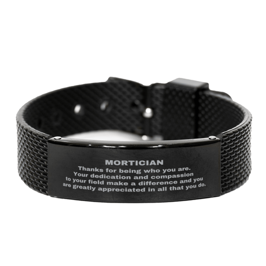 Mortician Black Shark Mesh Stainless Steel Engraved Bracelet - Thanks for being who you are - Birthday Christmas Jewelry Gifts Coworkers Colleague Boss - Mallard Moon Gift Shop
