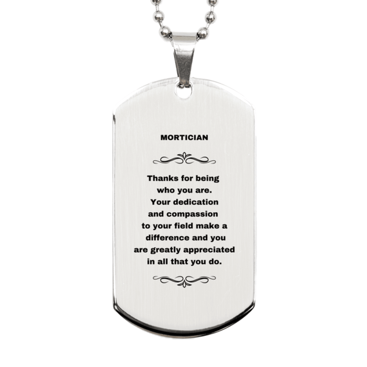 Mortician Silver Dog Tag Necklace - Thanks for being who you are - Birthday Christmas Jewelry Gifts Coworkers Colleague Boss - Mallard Moon Gift Shop