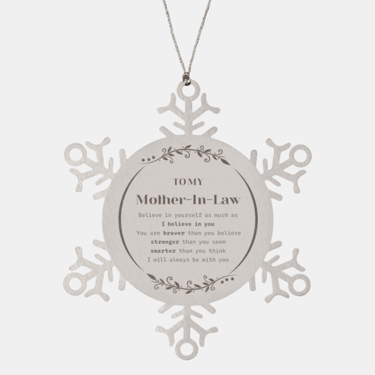 Mother-In-Law Snowflake Ornament - You are braver than you believe, stronger than you seem, Inspirational Birthday, Christmas Gifts - Mallard Moon Gift Shop