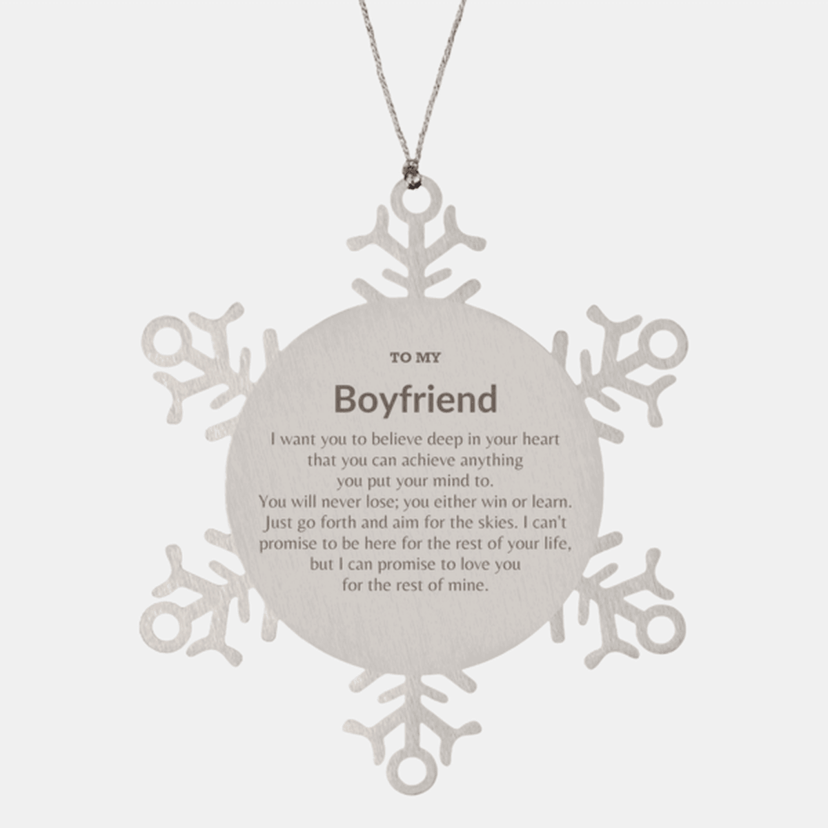 Motivational Boyfriend Snowflake Ornament, Boyfriend I can promise to love you for the rest of mine, Christmas Birthday Gifts - Mallard Moon Gift Shop