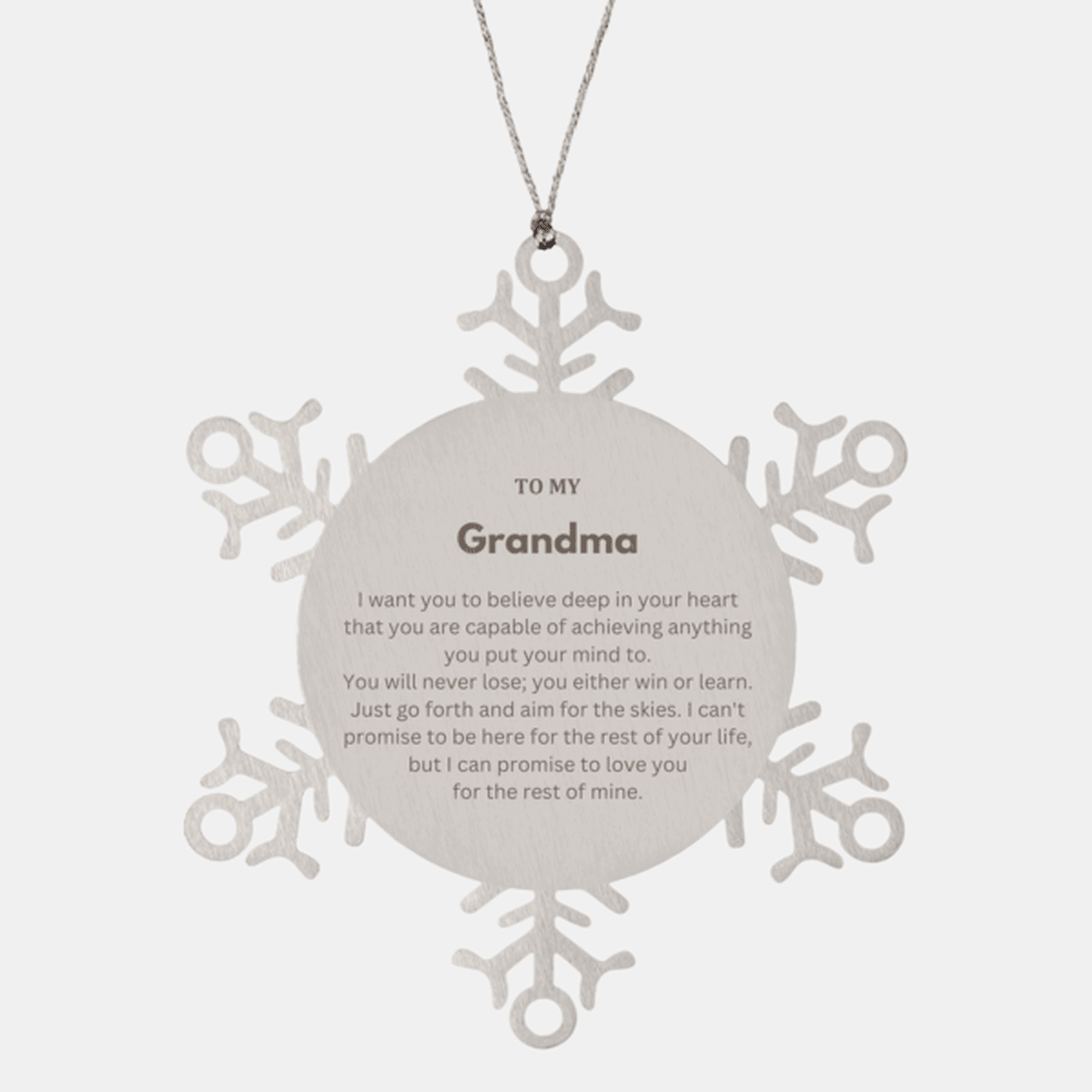 Motivational Grandma Snowflake Ornament, Grandma I can promise to love you for the rest of mine, Christmas Birthday Gift - Mallard Moon Gift Shop