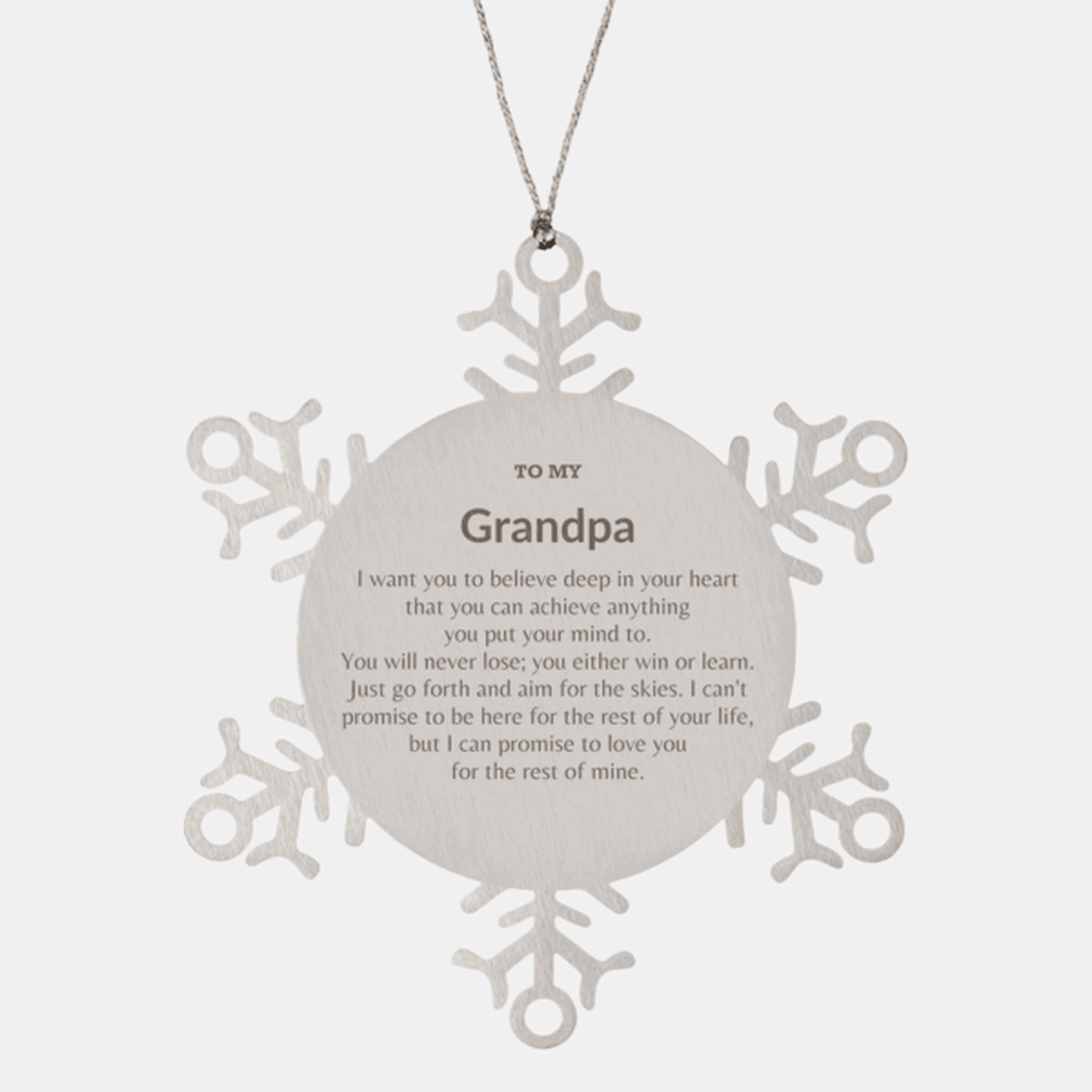 Motivational Grandpa Snowflake Ornament, Grandpa I can promise to love you for the rest of mine, Christmas Birthday Gift - Mallard Moon Gift Shop