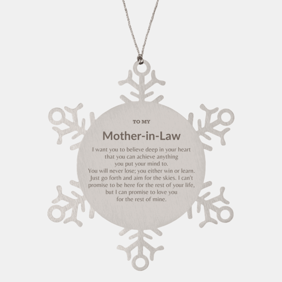 Motivational Mother-In-Law Snowflake Ornament, Mother-In-Law I can promise to love you for the rest of mine, Christmas Birthday Gift - Mallard Moon Gift Shop