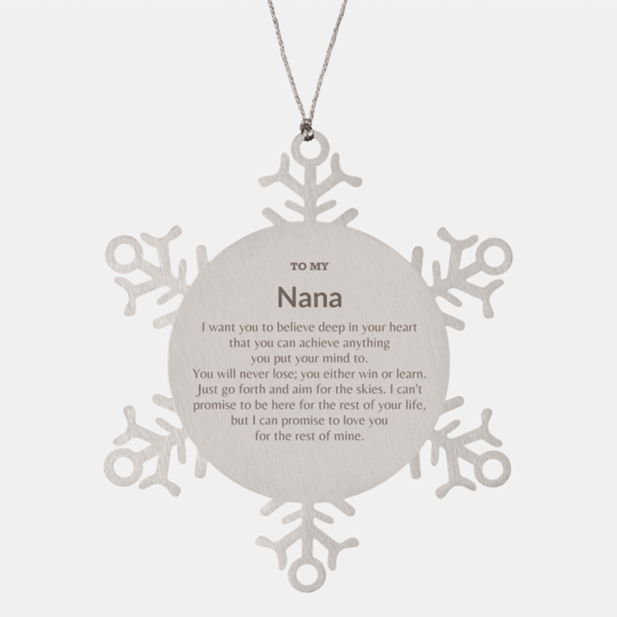 Motivational Nana Snowflake Ornament, Nana I can promise to love you for the rest of mine, Christmas Birthday Gift - Mallard Moon Gift Shop