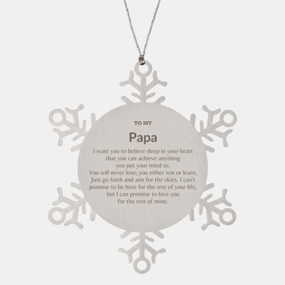 Motivational Papa Snowflake Ornament, Papa I can promise to love you for the rest of mine, Christmas Birthday Gift - Mallard Moon Gift Shop