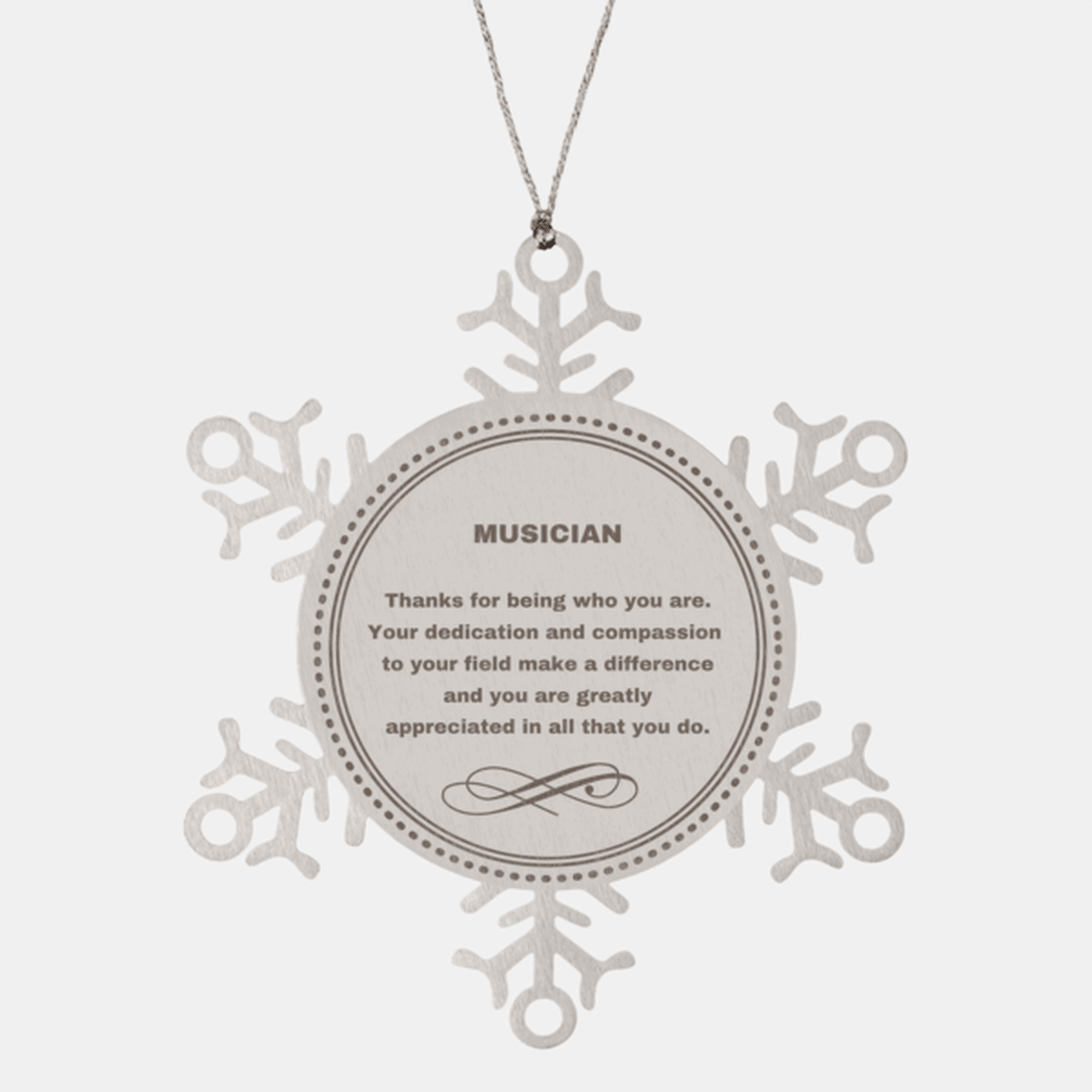 Musician Snowflake Ornament - Thanks for being who you are - Birthday Christmas Jewelry Gifts Coworkers Colleague Boss - Mallard Moon Gift Shop