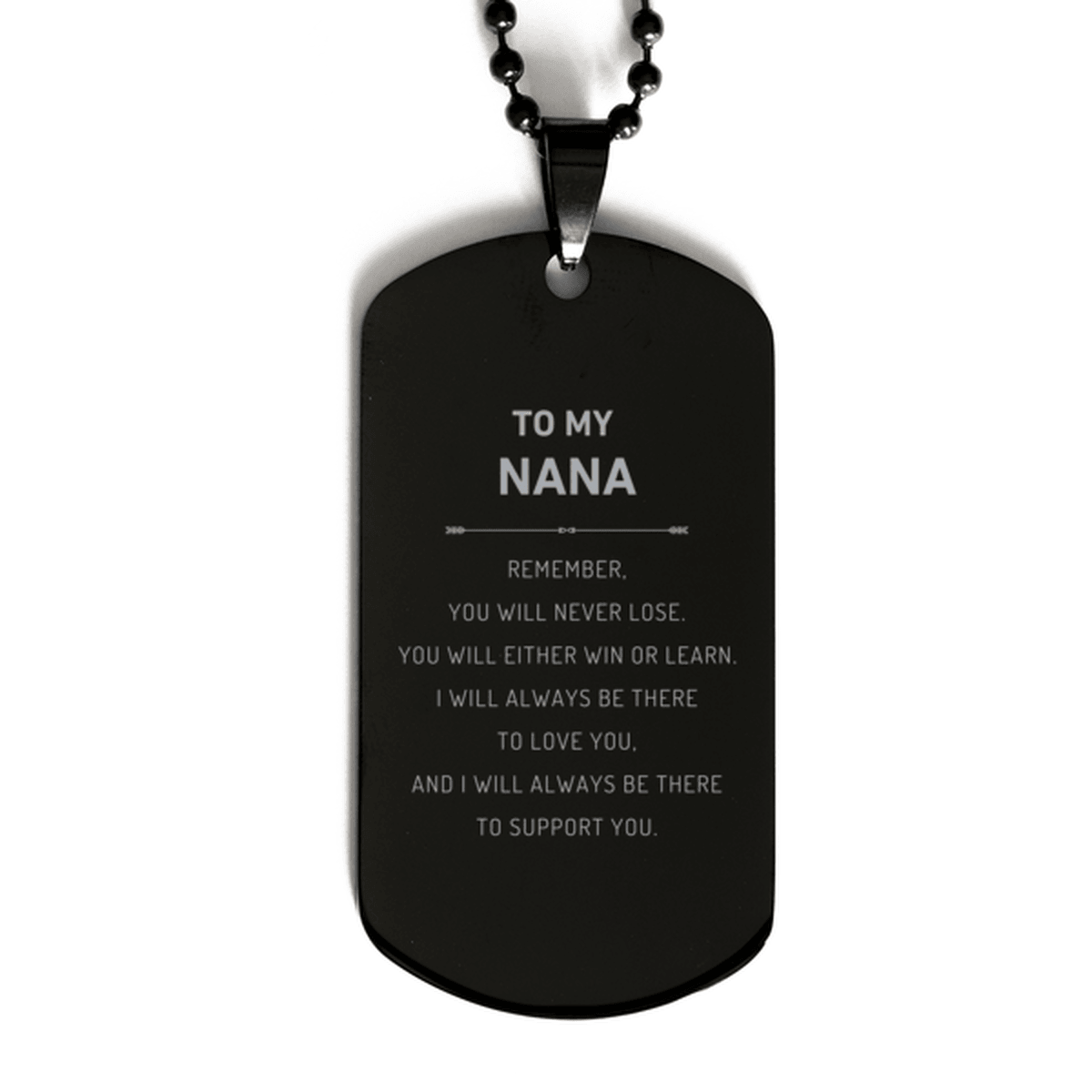 Nana Gifts, To My Nana Remember, you will never lose. You will either WIN or LEARN, Keepsake Black Dog Tag For Nana Engraved, Birthday Christmas Gifts Ideas For Nana X-mas Gifts - Mallard Moon Gift Shop