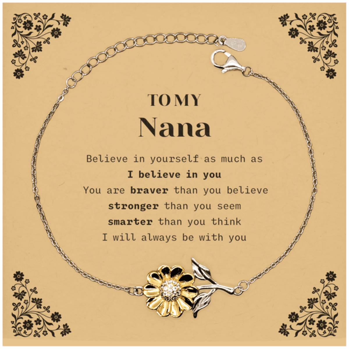 Nana Sunflower Bracelet Gifts, To My Nana You are braver than you believe, stronger than you seem, Inspirational Gifts For Nana Card, Birthday, Christmas Gifts For Nana Men Women - Mallard Moon Gift Shop