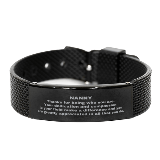 Nanny Black Shark Mesh Stainless Steel Engraved Bracelet - Thanks for being who you are - Birthday Christmas Jewelry Gifts Coworkers Colleague Boss - Mallard Moon Gift Shop