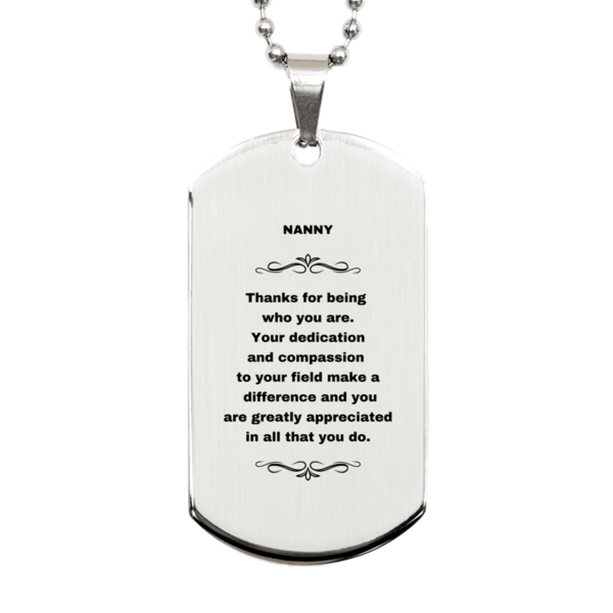 Nanny Silver Dog Tag Necklace - Thanks for being who you are - Birthday Christmas Jewelry Gifts Coworkers Colleague Boss - Mallard Moon Gift Shop