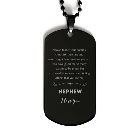 Nephew Black Dog Tag Engraved Necklace - Always Follow your Dreams - Birthday, Christmas Holiday Jewelry Gift - Mallard Moon Gift Shop
