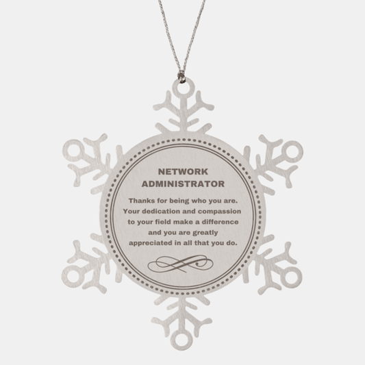 Network Administrator Snowflake Ornament - Thanks for being who you are - Birthday Christmas Jewelry Gifts Coworkers Colleague Boss - Mallard Moon Gift Shop