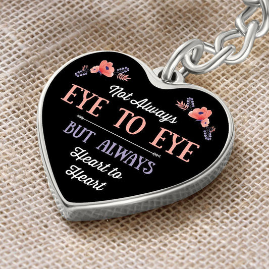 Not Always Eye to Eye But Always Heart to Heart Engraved Heart Keychain - Mallard Moon Gift Shop