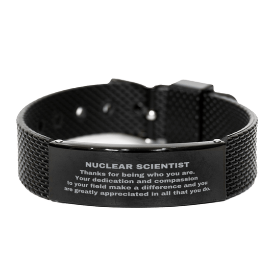 Nuclear Scientist Black Shark Mesh Stainless Steel Engraved Bracelet - Thanks for being who you are - Birthday Christmas Jewelry Gifts Coworkers Colleague Boss - Mallard Moon Gift Shop