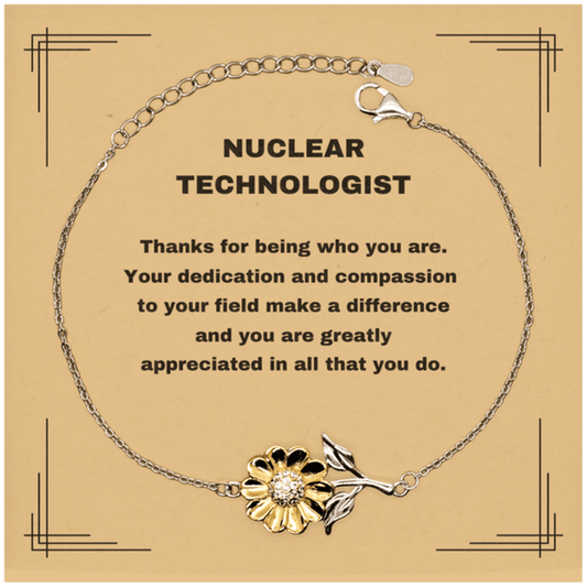 Nuclear Technologist Sunflower Bracelet - Thanks for being who you are - Birthday Christmas Jewelry Gifts Coworkers Colleague Boss - Mallard Moon Gift Shop