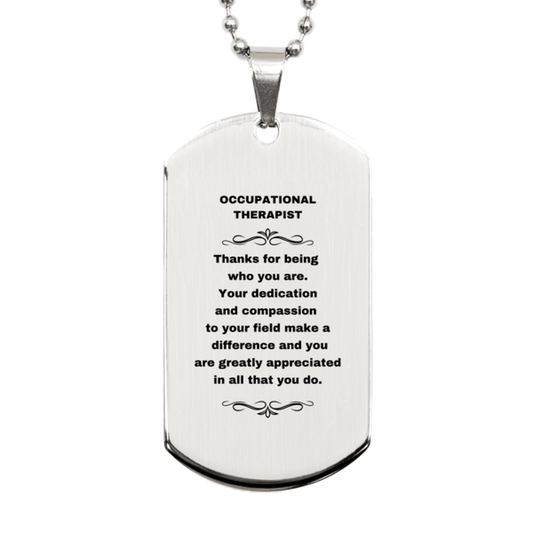 Occupational Therapist Silver Dog Tag Necklace - Thanks for being who you are - Birthday Christmas Jewelry Gifts Coworkers Colleague Boss - Mallard Moon Gift Shop