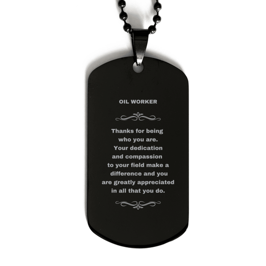 Oil Worker Black Dog Tag Necklace - Thanks for being who you are - Birthday Christmas Jewelry Gifts Coworkers Colleague Boss - Mallard Moon Gift Shop