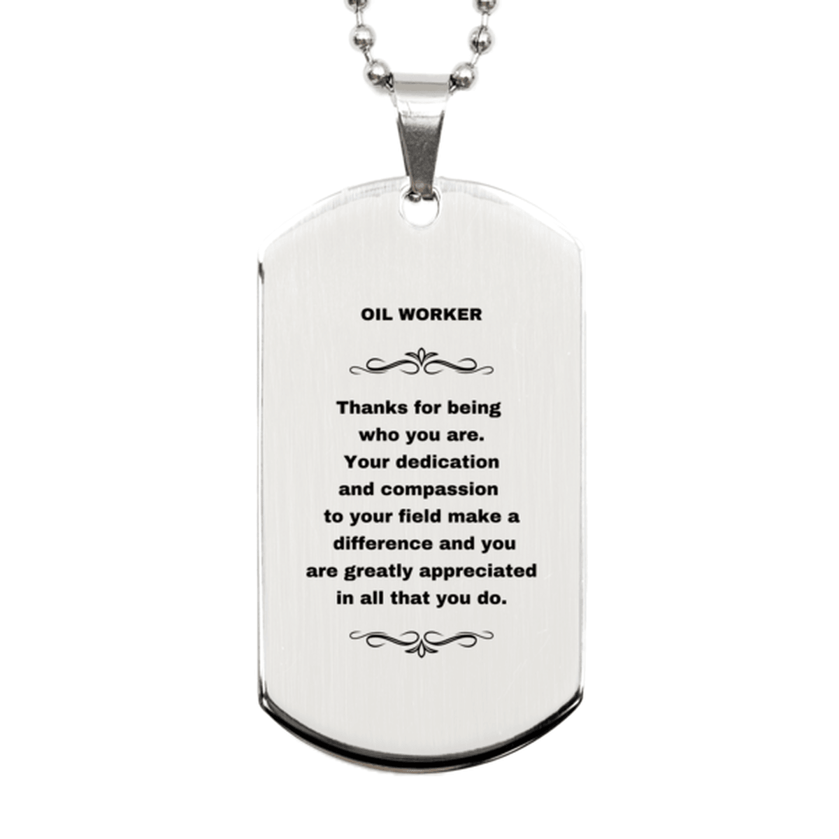 Oil Worker Silver Dog Tag Necklace - Thanks for being who you are - Birthday Christmas Jewelry Gifts Coworkers Colleague Boss - Mallard Moon Gift Shop
