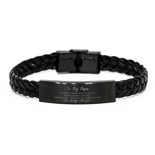 Papa Christmas Perfect Gifts, Papa Braided Leather Bracelet, Motivational Papa Engraved Gifts, Birthday Gifts For Papa, To My Papa Life is learning to dance in the rain, finding good in each day. I'm always with you - Mallard Moon Gift Shop